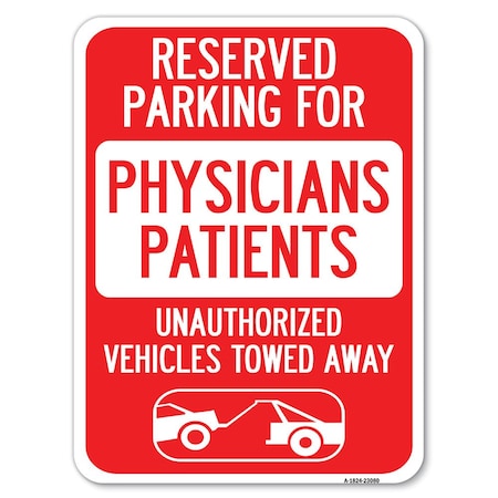 Signmission Reserved Parking for Physicians Patients Unauthorized Vehicles Towed Away, A-1824-23080 A-1824-23080